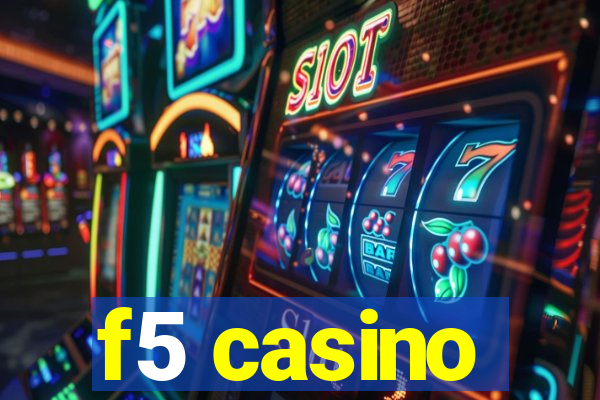 f5 casino